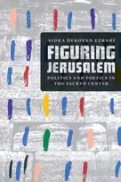 KNYGA Sidra Dekoven Ezrahi Figuring Jerusalem