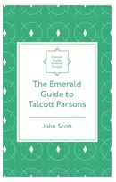 KNYGA John Scott Emerald Guide to Talcott Parsons