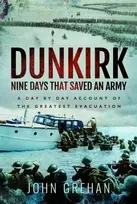 KNYGA John Grehan Dunkirk Nine Days That Saved An Army