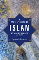 KNYGA Ayman S Ibrahim Concise Guide to Islam – Defining Key Concepts and Terms