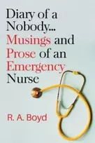 KNYGA R. A. Boyd Diary of a Nobody... Musings and Prose of an Emergency Nurse