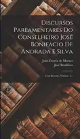 KNYGA Discursos Parlamentares Do Conselheiro Jose Bonifacio De Andrada E Silva