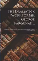 KNYGA Anonymous Dramatick Works of Mr. George Farquhar ...