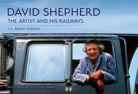 KNYGA J. C. Jeremy Hobson David Shepherd: The Artist and His Railways