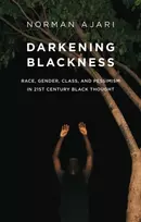 KNYGA Norman Ajari Darkening Blackness