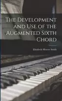 KNYGA Elizabeth Morree Smith Development and Use of the Augmented Sixth Chord