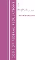 KNYGA Code of Federal Regulations, Title 05 Administrative Personnel 700-1199, Revised as of January 1, 2022
