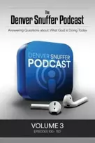 KNYGA Denver C Snuffer Denver Snuffer Podcast Volume 3