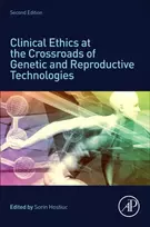 KNYGA Sorin Hostiuc Clinical Ethics at the Crossroads of Genetic and Reproductive Technologies
