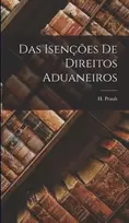 KNYGA H Prault Das Isencoes de Direitos Aduaneiros