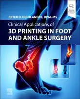 KNYGA Peter D Highlander Clinical Applications of 3D Printing in Foot and Ankle Surgery