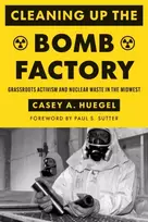 KNYGA Casey A Huegel Cleaning Up the Bomb Factory