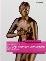 KNYGA Carina A. E. Weißmann Die Bronzen Des Massimiliano Soldani Benzi (1656–1740)