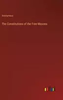 KNYGA Anonymous Constitutions of the Free-Masons