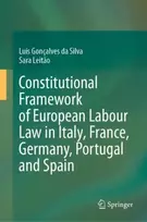 KNYGA Silva Constitutional Framework of European Labour Law in Italy, France, Germany, Portugal and Spain
