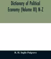 KNYGA R H Inglis Palgrave Dictionary of political economy (Volume III) N-Z