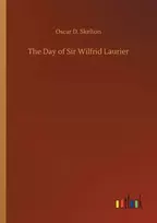 KNYGA Oscar D Skelton Day of Sir Wilfrid Laurier