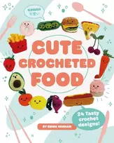 KNYGA Emma Varnam Cute Crocheted Food