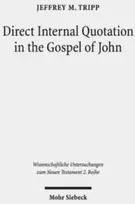 KNYGA Jeffrey M Tripp Direct Internal Quotation in the Gospel of John