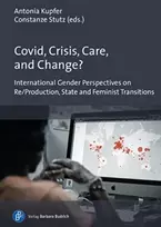 KNYGA Antonia Kupfer/Constanze Stutz (eds.) Covid, Crisis, Care, and Change?