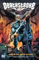 KNYGA Joshua Williamson Deathstroke Inc. Vol. 1: King of the Super-Villains