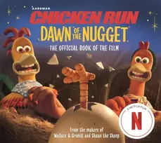 KNYGA Aardman Animations Chicken Run Dawn of the Nugget: The Official Book of the Film