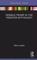 KNYGA Olena V Leipnik Donald Trump in the Frontier Mythology