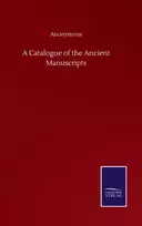 KNYGA Anonymous A Catalogue of the Ancient Manuscripts
