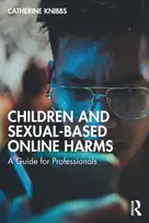 KNYGA Catherine Knibbs Children and Sexual-Based Online Harms