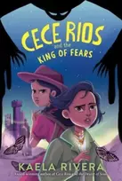 KNYGA Kaela Rivera Cece Rios and the King of Fears