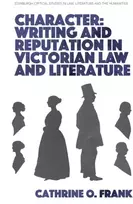 KNYGA Cathrine O Frank Character, Writing, and Reputation in Victorian Law and Literature