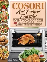 KNYGA Liam Parkes COSORI Air Fryer Toaster Oven Cookbook 2021