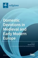 KNYGA Salvador Ryan Domestic Devotions in Medieval and Early Modern Europe