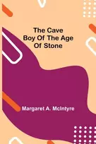 KNYGA Margaret A Mcintyre The Cave Boy of the Age of Stone
