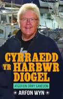 KNYGA Arfon Wyn Atgofion drwy Ganeuon: Cyrraedd yr Harbwr Diogel