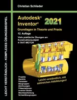 KNYGA Christian Schlieder Autodesk Inventor 2021 - Grundlagen in Theorie und Praxis