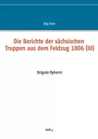 KNYGA Jorg Titze Berichte der sachsischen Truppen aus dem Feldzug 1806 (III)