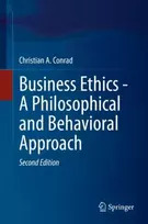 KNYGA Christian A Conrad Business Ethics - A Philosophical and Behavioral Approach