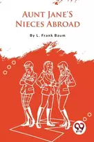 KNYGA L Frank Baum Aunt Jane's Nieces Abroad