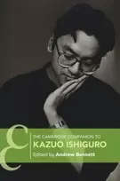 KNYGA Andrew Bennett Cambridge Companion to Kazuo Ishiguro