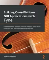 KNYGA Andrew Williams Building Cross-Platform GUI Applications with Fyne