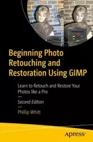 KNYGA Phillip Whitt Beginning Photo Retouching and Restoration Using GIMP
