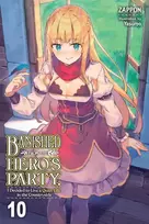 KNYGA Zappon Banished from the Hero's Party, I Decided to Live a Quiet Life in the Countryside, Vol. 10 (light novel)
