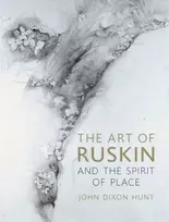 KNYGA John Dixon Hunt Art of Ruskin and the Spirit of Place