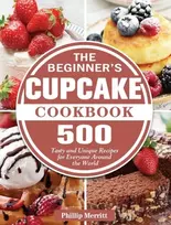 KNYGA Phillip Merritt The Beginner's Cupcake Cookbook