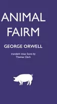 KNYGA George Orwell Animal Fairm [Animal Farm in Scots]