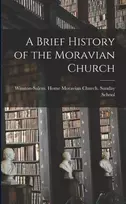 KNYGA Winston-Salem (N C ) Home Moravian C Brief History of the Moravian Church