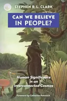 KNYGA Stephen R L Clark Can We Believe in People?