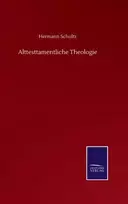 KNYGA Hermann Schultz Alttesttamentliche Theologie