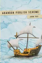 KNYGA John Fry Abandon Foolish Scheme